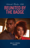 Reunited By The Badge (To Serve and Seduce, Book 3) (Mills & Boon Heroes) by Deborah Fletcher Mello (9781474094467)