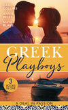 Greek Playboys: A Deal In Passion: Xenakis's Convenient Bride (The Secret Billionaires) / Wedding Night Reunion in Greece / A Diamond Deal with the Greek by Dani Collins, Annie West and Maya Blake (9780008925987)