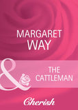 The Cattleman (Men of the Outback, Book 1) (Mills & Boon Cherish): First edition by Margaret Way (9781408944929)