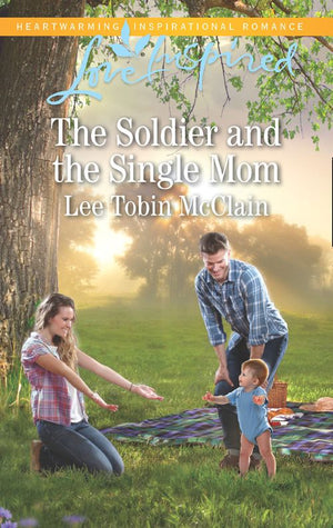 The Soldier And The Single Mom (Rescue River, Book 4) (Mills & Boon Love Inspired) by Lee Tobin McClain