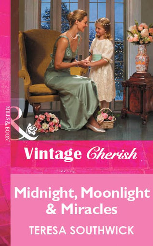 Midnight, Moonlight & Miracles (Mills & Boon Vintage Cherish) by Teresa Southwick