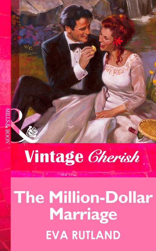 The Million-Dollar Marriage (Mills & Boon Vintage Cherish): First edition by Eva Rutland (9781472067470)