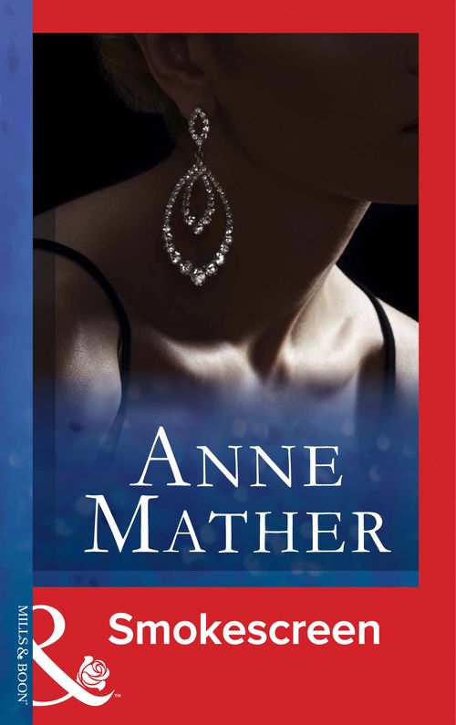 Smokescreen (Mills & Boon Modern): First edition by Anne Mather (9781472097378)