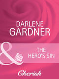 The Hero's Sin (Return to Indigo Springs, Book 1) (Mills & Boon Cherish) by Darlene Gardner