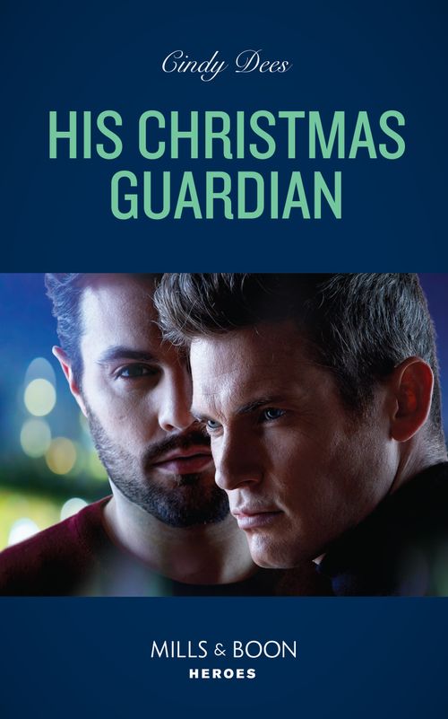 His Christmas Guardian (Runaway Ranch, Book 4) (Mills & Boon Heroes) by Cindy Dees