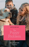 The Puppy Problem (Paradise Pets, Book 1) (Mills & Boon True Love) by Katie Meyer