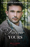Forever Yours (Mills & Boon) by Charlotte Featherstone