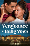 Vengeance To Baby Vows (Billionaires in the Spotlight, Book 1) (Mills & Boon Modern) by Maya Blake (9780008946494)
