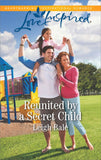 Reunited By A Secret Child (Men of Wildfire, Book 3) (Mills & Boon Love Inspired) by Leigh Bale