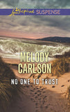 No One To Trust (Mills & Boon Love Inspired Suspense) by Melody Carlson