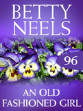 An Old Fashioned Girl (Betty Neels Collection, Book 96) by Betty Neels