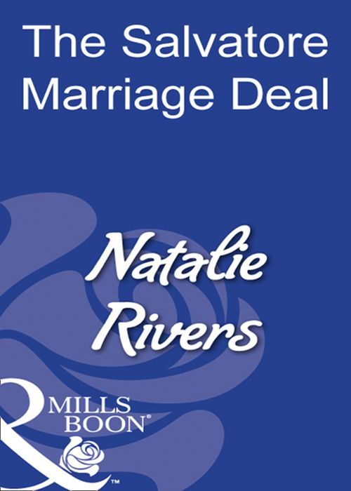 The Salvatore Marriage Deal (Mills & Boon Modern): First edition by Natalie Rivers (9781408930298)