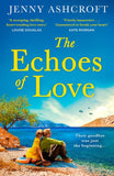 The Echoes of Love by Jenny Ashcroft (9780008469047)