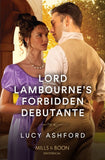 Lord Lambourne's Forbidden Debutante (Mills & Boon Historical) by Lucy Ashford (9780008934033)