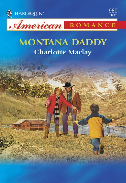 Montana Daddy (Mills & Boon American Romance): First edition by Charlotte Maclay (9781474020749)