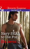 Navy Seal To Die For (SEAL of My Own, Book 3) (Mills & Boon Intrigue) by Elle James