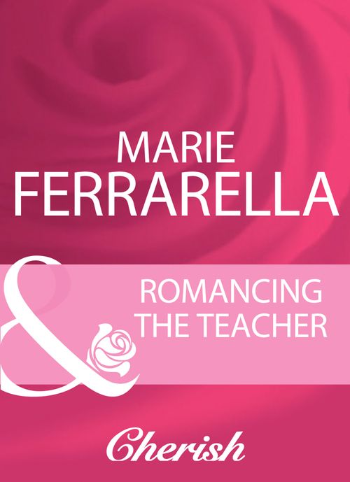 Romancing The Teacher (Mills & Boon Cherish): First edition by Marie Ferrarella (9781408960394)