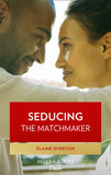 Seducing The Matchmaker by Elaine Overton