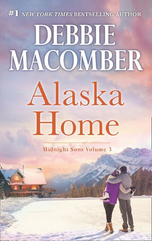 Alaska Home: Falling for Him / Ending in Marriage / Midnight Sons and Daughters by Debbie Macomber