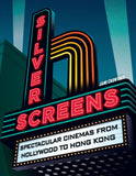 Silver Screens: Spectacular cinemas from Hollywood to Hong Kong by Jane Crowther (9780008647537)