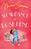 Slow Dance At Rose Bend (Rose Bend) by Naima Simone (9780008917784)