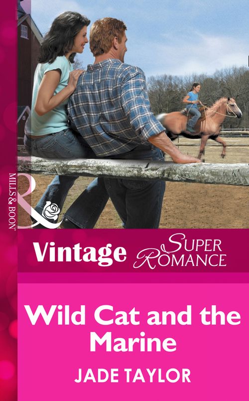 Wild Cat And The Marine (A Little Secret, Book 8) (Mills & Boon Vintage Superromance) by Jade Taylor