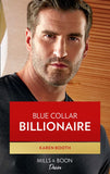 Blue Collar Billionaire (Texas Cattleman's Club: Heir Apparent, Book 3) (Mills & Boon Desire) by Karen Booth