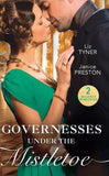 Governesses Under The Mistletoe: The Runaway Governess / The Governess's Secret Baby by Liz Tyner and Janice Preston