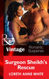 Surgeon Sheik's Rescue (Sahara Kings, Book 3) (Mills & Boon Vintage Romantic Suspense): First edition by Loreth Anne White (9781472038715)