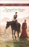 Cowgirl For Keeps (Four Stones Ranch, Book 3) (Mills & Boon Love Inspired Historical) by Louise M. Gouge
