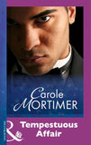Tempestuous Affair (Mills & Boon Modern) by Carole Mortimer