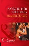 A Ceo In Her Stocking (The Accidental Heirs, Book 2) (Mills & Boon Desire) by Elizabeth Bevarly
