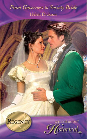 From Governess To Society Bride (Mills & Boon Historical) by Helen Dickson