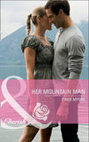 Her Mountain Man (Hometown U.S.A., Book 18) (Mills & Boon Cherish): First edition by Cindi Myers (9781408902943)