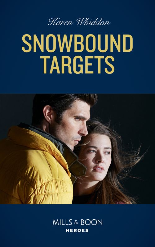 Snowbound Targets (Mills & Boon Heroes) by Karen Whiddon