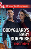 Bodyguard's Baby Surprise (Bachelor Bodyguards, Book 3) (Mills & Boon Romantic Suspense) by Lisa Childs (9781474040228)