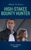 High-Stakes Bounty Hunter (Mills & Boon Heroes) by Melinda Di Lorenzo