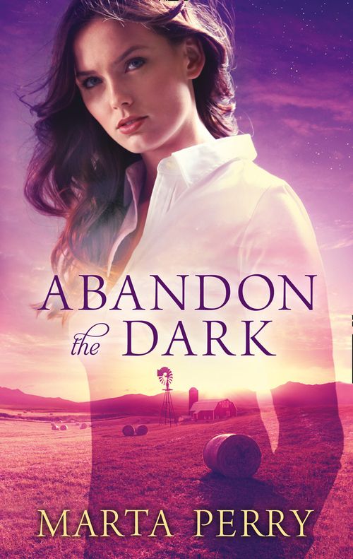 Abandon the Dark (Watcher in the Dark, Book 3): First edition by Marta Perry (9781474000536)