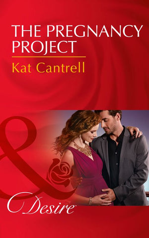 The Pregnancy Project (Love and Lipstick, Book 3) (Mills & Boon Desire) by Kat Cantrell