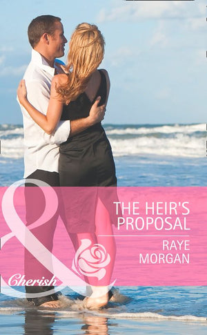 The Heir's Proposal (Mills & Boon Cherish): First edition by Raye Morgan (9781472004390)