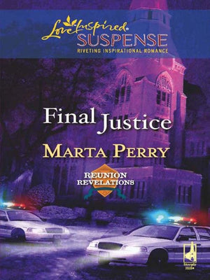 Final Justice (Reunion Revelations, Book 6) (Mills & Boon Love Inspired): First edition by Marta Perry (9781408966563)