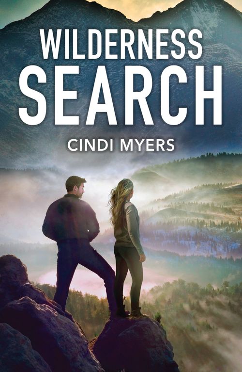 Wilderness Search (Eagle Mountain: Unsolved Mysteries, Book 2) (Mills & Boon Heroes) by Cindi Myers (9780008945718)