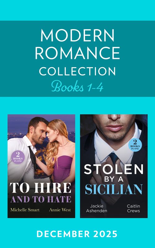 Modern Romance December 2025 Books 1-4: Greek Boss to Hate (Greek Rivals) / Forbidden Princess's Billionaire Bodyguard / His Heir of Revenge / Sicilian Devil's Prisoner (Mills & Boon Collections) by Michelle Smart, Annie West, Jackie Ashenden and Caitlin Crews