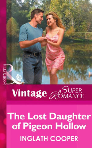 The Lost Daughter Of Pigeon Hollow (Mills & Boon Vintage Superromance): First edition by Inglath Cooper (9781472025951)