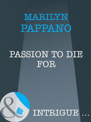 Passion to Die For (Mills & Boon Intrigue): First edition by Marilyn Pappano (9781408962022)