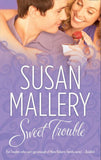 Sweet Trouble: First edition by Susan Mallery (9781408936733)
