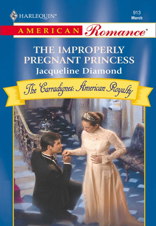 The Improperly Pregnant Princess (Mills & Boon American Romance) by Jacqueline Diamond