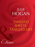 Tangled Sheets, Tangled Lies (Mills & Boon Desire) by Julie Hogan