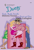 Truly, Madly, Briefly / Tried And True: Truly, Madly, Briefly / Tried And True (Mills & Boon Silhouette): First edition by Delores Fossen and Katie Gallagher (9781474025515)