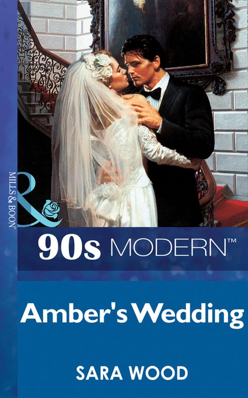 Amber's Wedding (Mills & Boon Vintage 90s Modern) by Sara Wood
